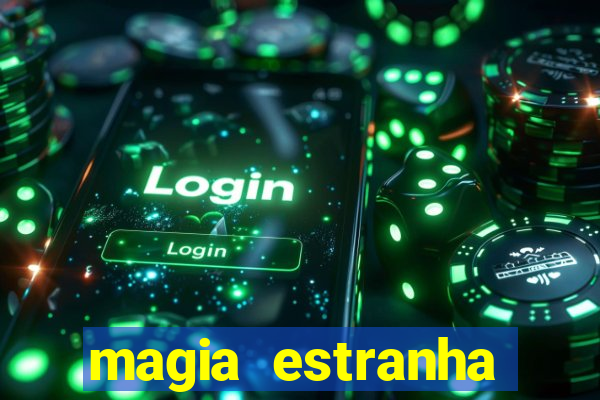 magia estranha filme completo dublado google drive